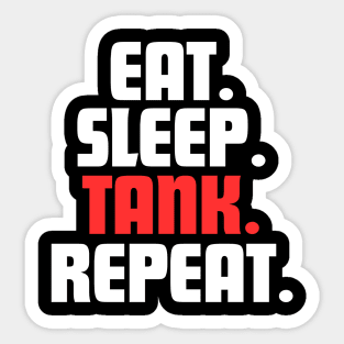 EAT. SLEEP. TANK. REPEAT. Sticker